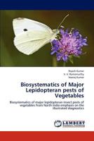 Biosystematics of Major Lepidopteran pests of Vegetables 3844382984 Book Cover