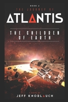 The Journey of Atlantis: The Children of Earth 1701205823 Book Cover