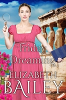 Friday Dreaming: A Georgian Romance 1791651097 Book Cover