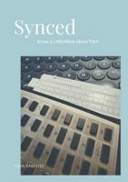 Synced: Know A Little More About Tech B0GKCQ25W3 Book Cover