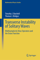 Transverse Instability of Solitary Waves: Multisymplectic Dirac Operators and the Evans Function (Mathematical Physics Studies) 9819520452 Book Cover