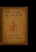 The Diary of Lucifer: I Did Not Fall. I Chose to Rise 9199045974 Book Cover