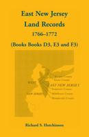 East New Jersey Land Records, 1766-1772 (Books D3, E3 and F3) 1680349635 Book Cover