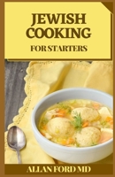 JEWISH COOKING FOR STARTERS: The Total Manual for Conventional Jewish Cooking B08XFL3QFW Book Cover