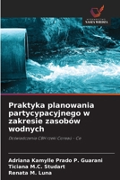 Praktyka planowania partycypacyjnego w zakresie zasobów wodnych (Polish Edition) 620915543X Book Cover