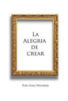 La alegria de crear 1364319403 Book Cover