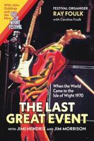 The Last Great Event: with Jimi Hendrix and Jim Morrison 1916866204 Book Cover
