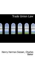 Trade Union Law 1018328815 Book Cover