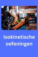 Isokinetische oefeningen (Dutch Edition) B0GZ31Q9PF Book Cover