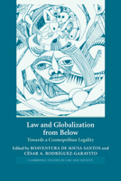 Law and Globalization from Below: Towards a Cosmopolitan Legality 0521607353 Book Cover