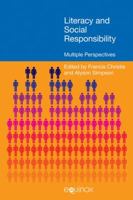 Literacy and Social Responsibility: Multiple Perspectives. Edited by Frances Christie and Alyson Simpson 1845536436 Book Cover