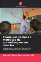 Teoria dos campos e mediação da aprendizagem em ciências (Portuguese Edition) 6204722344 Book Cover