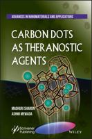 Carbon Dots: Syntheis, Properties and Applications in Therapeutics and Diagnostics 1119460107 Book Cover