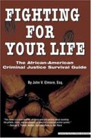 Fighting for Your Life: The African-American Criminal Justice Survival Guide 0972751939 Book Cover