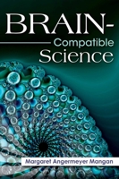 Brain-Compatible Science 1632205483 Book Cover