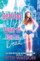 Getting A Life, Even If You're Dead 098952194X Book Cover