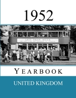 1952 UK Yearbook: Original book full of facts and figures from 1952 - Unique birthday gift / present idea. B093RS7B6L Book Cover