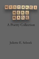 Mistakes Were Made:  A Poetry Collection 1548565075 Book Cover