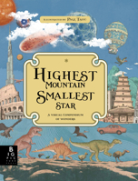 Highest Mountain, Smallest Star: A Visual Compendium of Wonders 1536204056 Book Cover