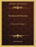 The Reward Of Toryism: A Discourse On Judges 5:23 1167156188 Book Cover