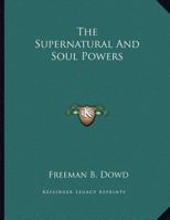 The Supernatural And Soul Powers 1163018651 Book Cover