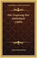 Die Ursprung Der Sittlichkeit (1889) 1161133461 Book Cover