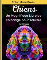 Chiens - Un Magnifique Livre de Coloriage pour Adultes: 30 dessins fantastiques de Bergers allemands, Boxeurs Allemands, Bouledogues, Poméraniens, Pin B08M8GVZKX Book Cover