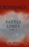 Crossings: Battle Lines: Part 1 1645156362 Book Cover