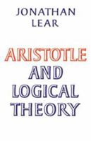 Aristotle and Logical Theory 0521311780 Book Cover