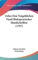 Ueber Den Vorgeblichen Fund Shakspearischer Handschriften 1104517248 Book Cover