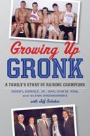 Growing Up Gronk: A Family’s Story of Raising Champions 0544126688 Book Cover
