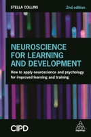 Neuroscience for Learning and Development: How to Apply Neuroscience and Psychology for Improved Learning and Training 0749474610 Book Cover