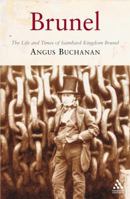 Brunel: The Life And Times of Isambard Kingdom Brunel 1852855258 Book Cover