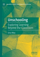 Unschooling: Exploring Learning Beyond the Classroom 303049294X Book Cover