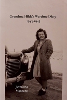 Grandma Hilda's Wartime Diary 1943-1945 1304361853 Book Cover