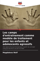 Les camps d'entraînement comme modèle de traitement pour les enfants et adolescents agressifs (French Edition) 6209525202 Book Cover