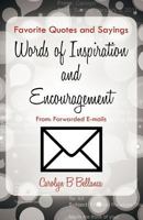 Favorite Quotes and Sayings, Words of Inspiration and Encouragement From: Forwarded E-mails 1462042643 Book Cover