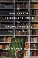 The Bar Harbor Retirement Home for Famous Writers (And Their Muses) 0062742671 Book Cover