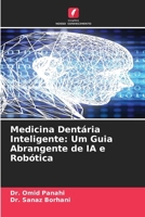 Medicina Dentária Inteligente: Um Guia Abrangente de IA e Robótica (Portuguese Edition) 6209513476 Book Cover