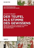 Der Teufel ALS Stimme Des Gewissens: Spätmittelalterliche Literatur ALS Medium Der Selbstreflexion Am Beispiel Von Des Teufels Netz (Kulturtopographie Des Alemannischen Raums) (German Edition) 3111560813 Book Cover