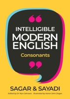Intelligible Modern English: Consonants 1739895193 Book Cover