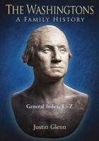 The Washingtons. General Index, L-Z 1611212790 Book Cover