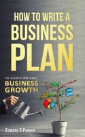 Business Plan: How To Write a Business Plan To Accelerate Your Business Growth 197601803X Book Cover