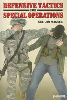Defensive Tactics for Special Operations 0897501640 Book Cover