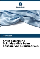 Antizipatorische Schuldgef�hle beim Konsum von Luxusmarken 6205804794 Book Cover