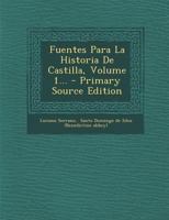 Fuentes Para La Historia De Castilla, Volume 1... 1022616269 Book Cover