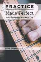 Practice Made Perfect: 10 Steps To effective Practice 109685855X Book Cover