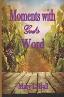 Moments with God's Word B0CLC7HT7X Book Cover