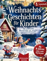 Weihnachtsgeschichten für Kinder / Vorlese- und Erstlesebuch, Lesestufe 3: Liebevoll erzählte Geschichten als Geschenke für Mädchen 8, 9, 10 Jahre und ... Jahre / Winterzauber Edition (German Edition) 3819232125 Book Cover