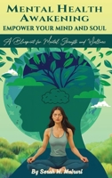 Mental Health Awakening: Empower Your Mind and Soul B0FF7S3VL9 Book Cover